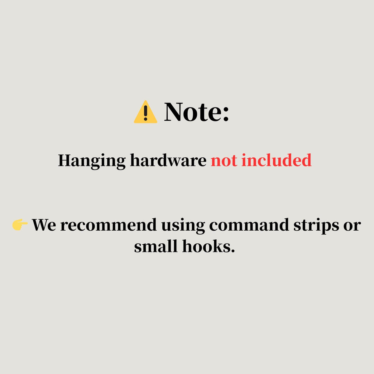a warning message about hardware, suggesting that hanging hardware is not included and that the recommended method is to use command strips or small hooks.